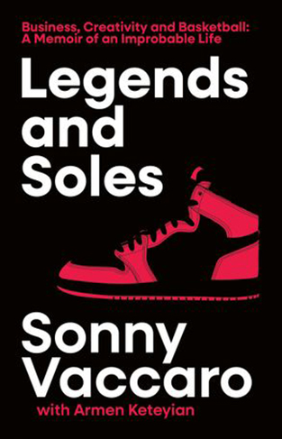 Legends and Soles - The Memoir of an American Original